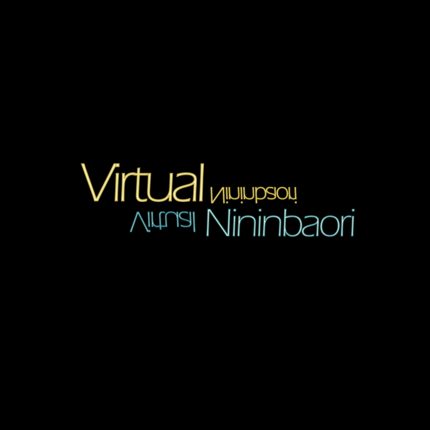 Virtual Nininbaori